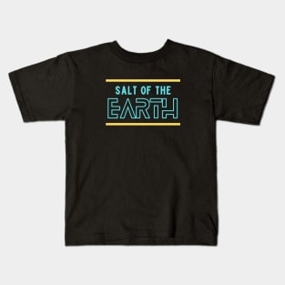 Salt Of The Earth | Christian Saying Kids T-Shirt